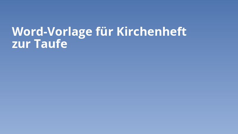 Word-Vorlage für Kirchenheft zur Taufe