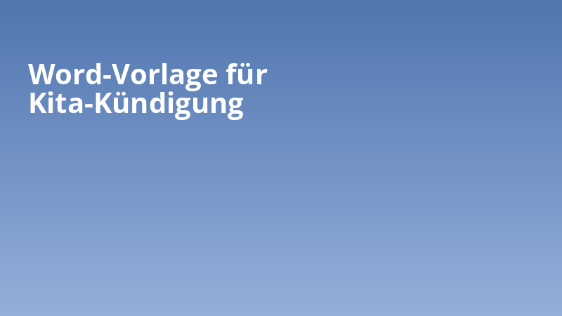 Word-Vorlage für Kita-Kündigung