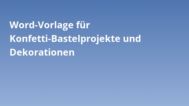Word-Vorlage für Konfetti-Bastelprojekte und Dekorationen