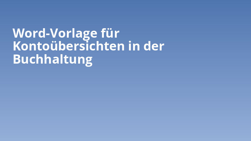 Word-Vorlage für Kontoübersichten in der Buchhaltung