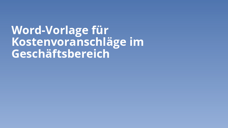 Word-Vorlage für Kostenvoranschläge im Geschäftsbereich