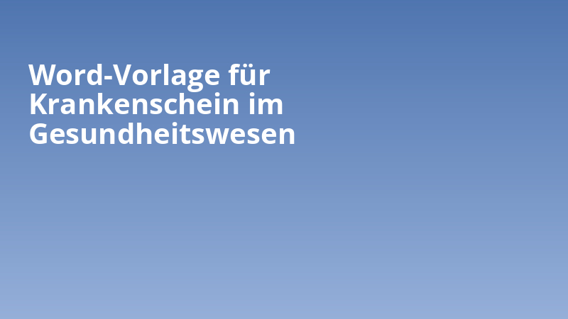 Word-Vorlage für Krankenschein im Gesundheitswesen