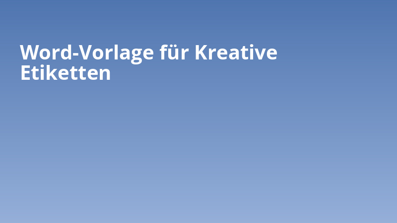 Word-Vorlage für Kreative Etiketten