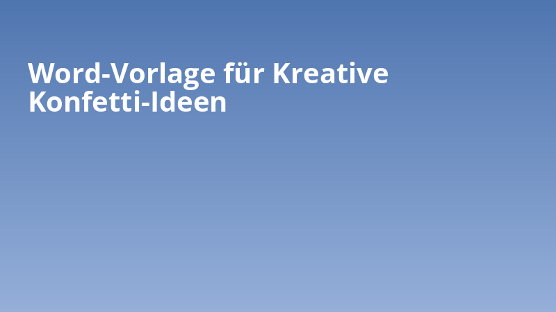 Word-Vorlage für Kreative Konfetti-Ideen