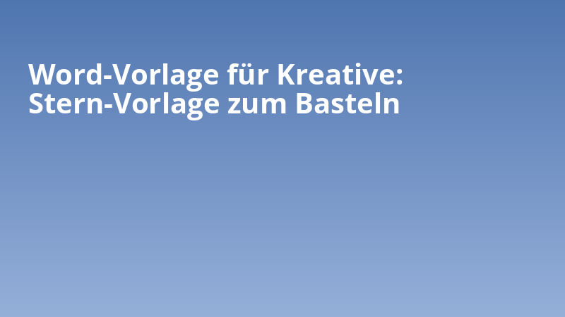 Word-Vorlage für Kreative: Stern-Vorlage zum Basteln