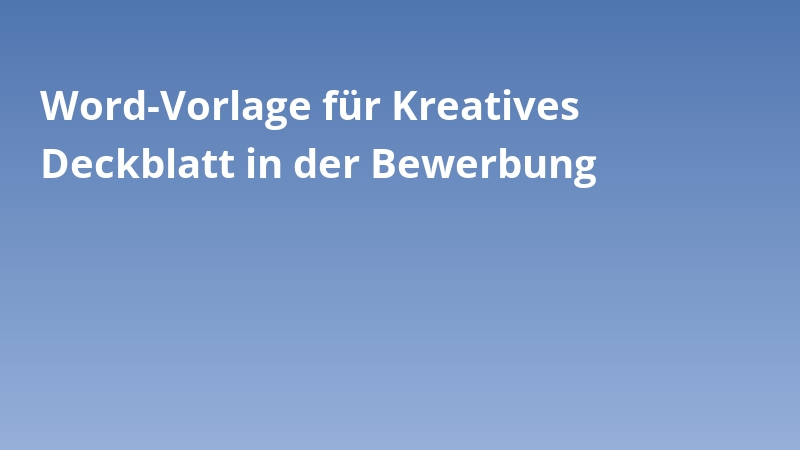Word-Vorlage für Kreatives Deckblatt in der Bewerbung