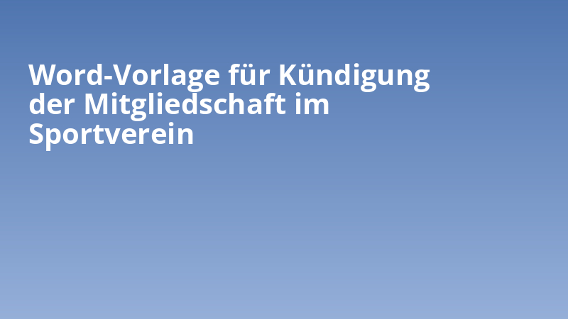 Word-Vorlage für Kündigung der Mitgliedschaft im Sportverein