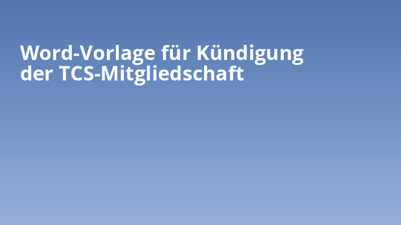 Word-Vorlage für Kündigung der TCS-Mitgliedschaft
