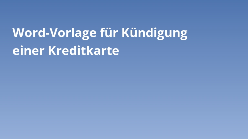 Word-Vorlage für Kündigung einer Kreditkarte