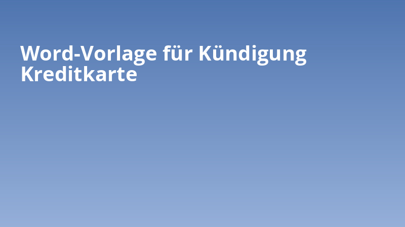 Word-Vorlage für Kündigung Kreditkarte