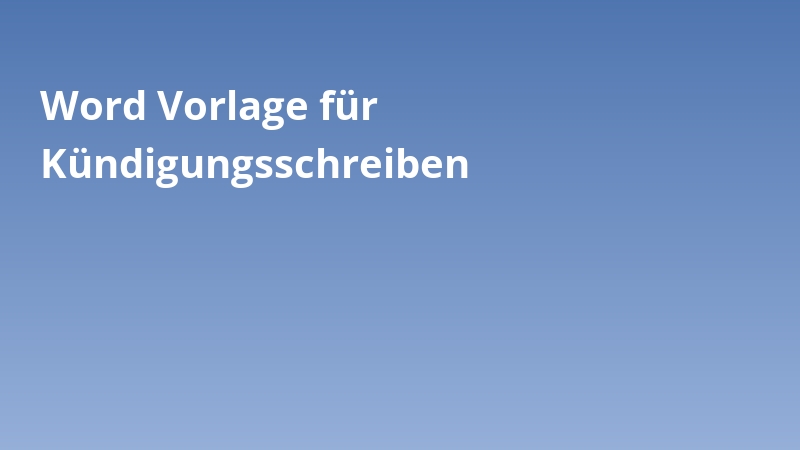 Word Vorlage für Kündigungsschreiben