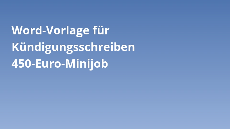 Word-Vorlage für Kündigungsschreiben 450-Euro-Minijob