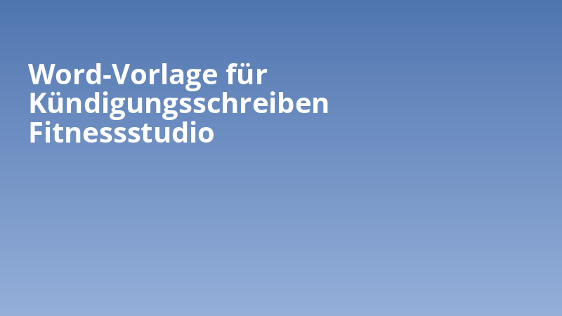 Word-Vorlage für Kündigungsschreiben Fitnessstudio