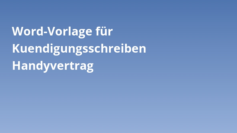 Word-Vorlage für Kuendigungsschreiben Handyvertrag