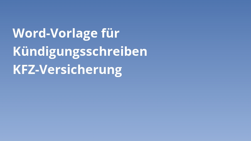 Word-Vorlage für Kündigungsschreiben KFZ-Versicherung