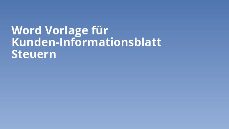 Word Vorlage für Kunden-Informationsblatt Steuern