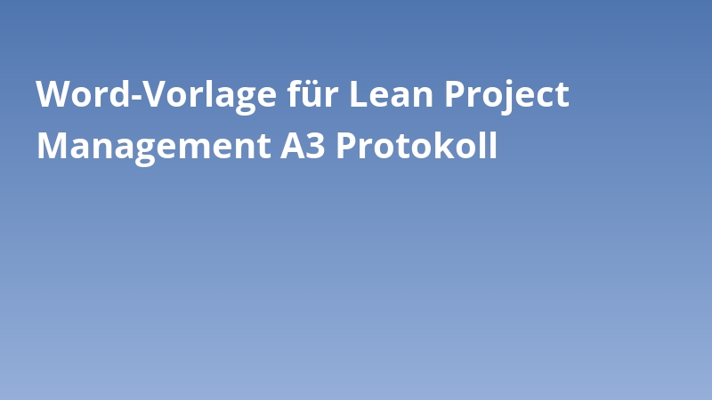Word-Vorlage für Lean Project Management A3 Protokoll