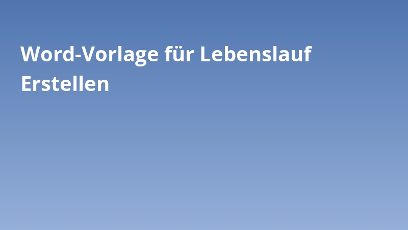 Word-Vorlage für Lebenslauf Erstellen