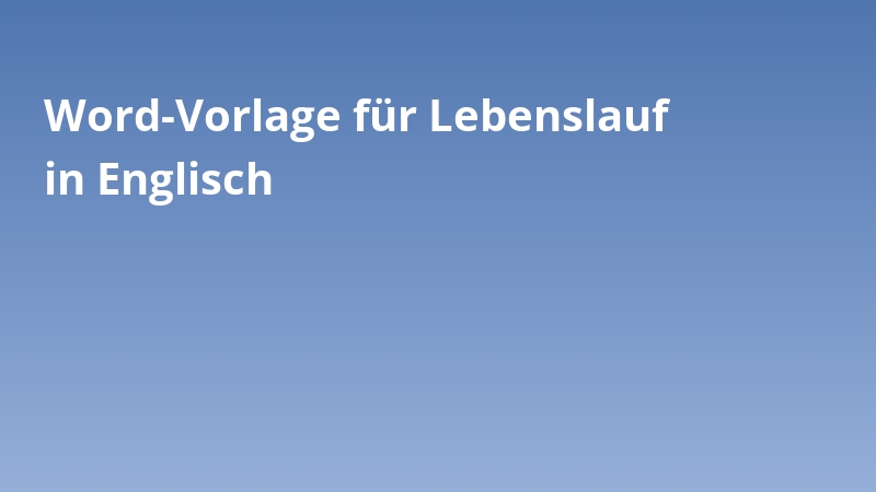 Word-Vorlage für Lebenslauf in Englisch