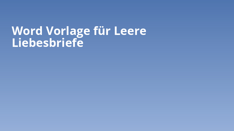 Word Vorlage für Leere Liebesbriefe