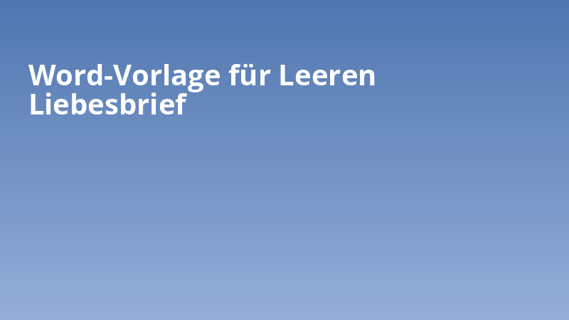 Word-Vorlage für Leeren Liebesbrief