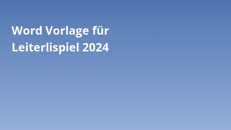 Word Vorlage für Leiterlispiel 2024