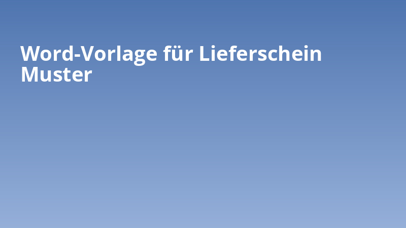 Word-Vorlage für Lieferschein Muster