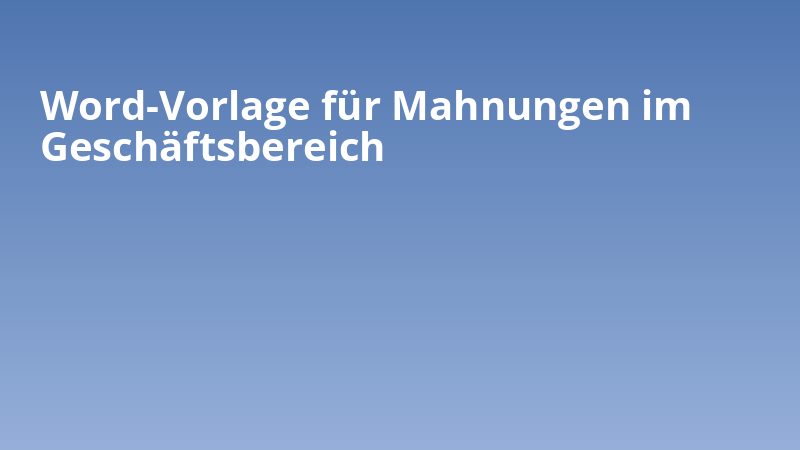 Word-Vorlage für Mahnungen im Geschäftsbereich
