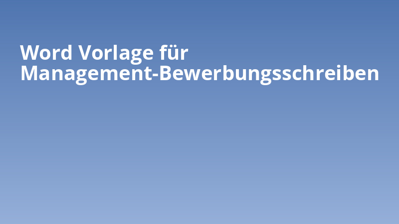 Word Vorlage für Management-Bewerbungsschreiben