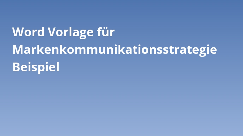 Word Vorlage für Markenkommunikationsstrategie Beispiel