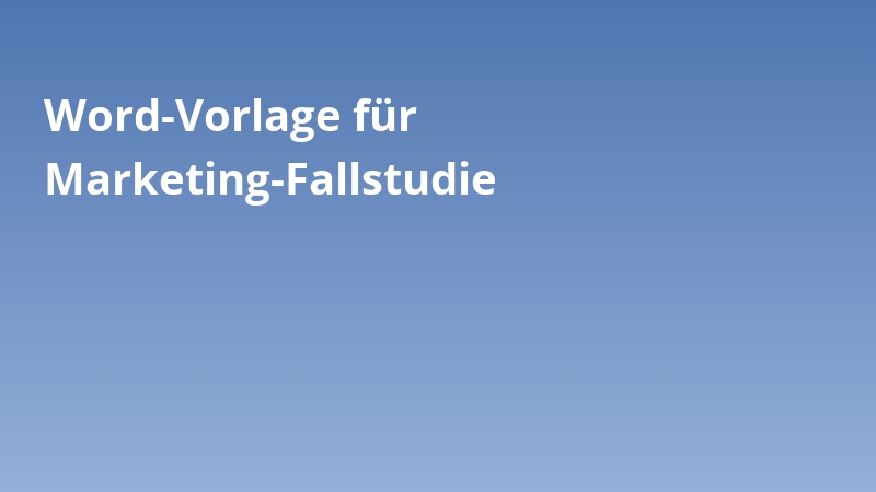 Word-Vorlage für Marketing-Fallstudie