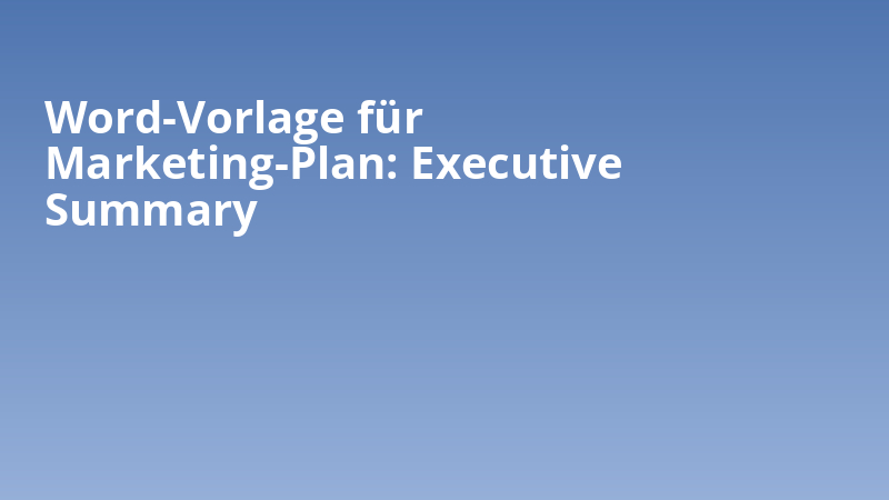 Word-Vorlage für Marketing-Plan: Executive Summary