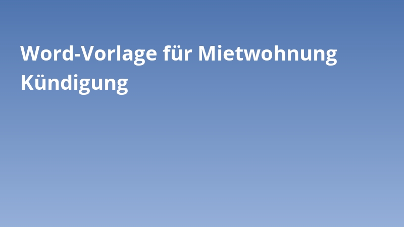 Word-Vorlage für Mietwohnung Kündigung