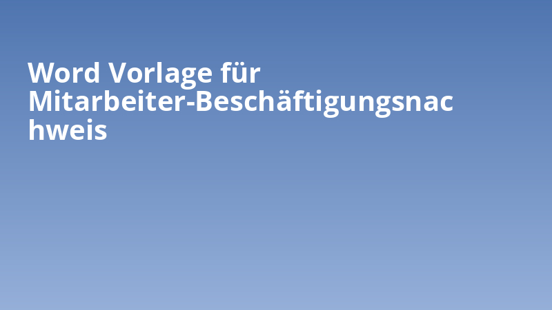 Word Vorlage für Mitarbeiter-Beschäftigungsnachweis