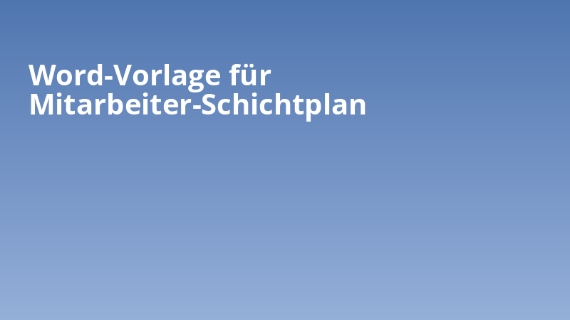 Word-Vorlage für Mitarbeiter-Schichtplan