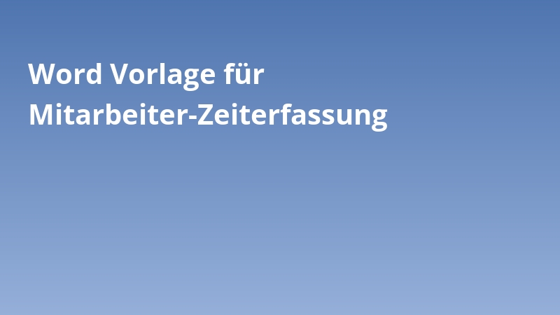 Word Vorlage für Mitarbeiter-Zeiterfassung