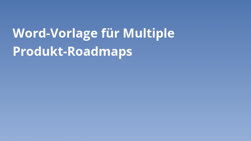 Word-Vorlage für Multiple Produkt-Roadmaps