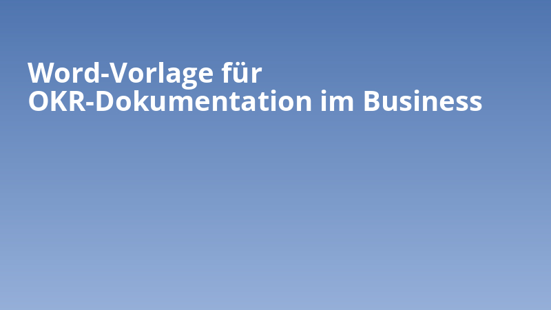 Word-Vorlage für OKR-Dokumentation im Business