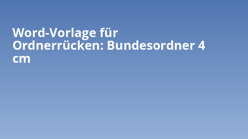 Word-Vorlage für Ordnerrücken: Bundesordner 4 cm