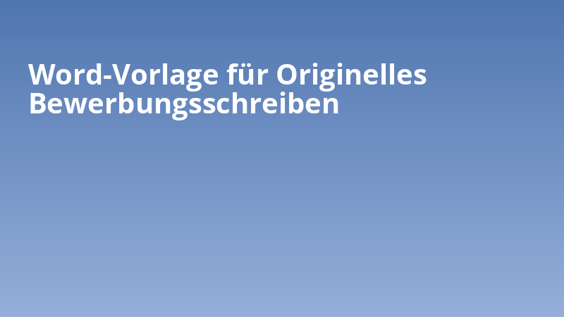 Word-Vorlage für Originelles Bewerbungsschreiben