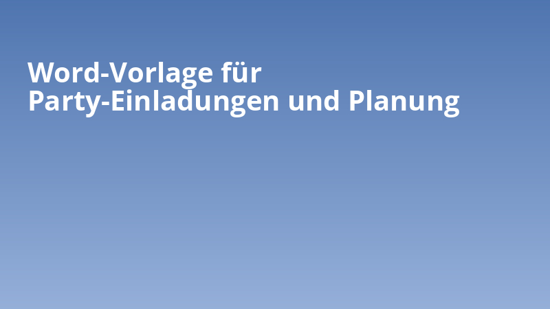 Word-Vorlage für Party-Einladungen und Planung