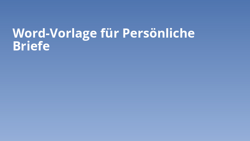 Word-Vorlage für Persönliche Briefe