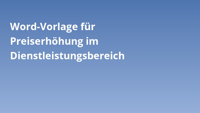 Word-Vorlage für Preiserhöhung im Dienstleistungsbereich