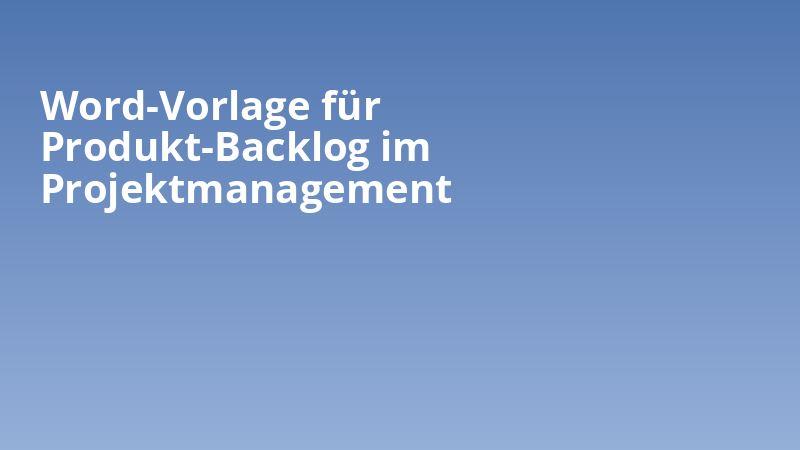 Word-Vorlage für Produkt-Backlog im Projektmanagement