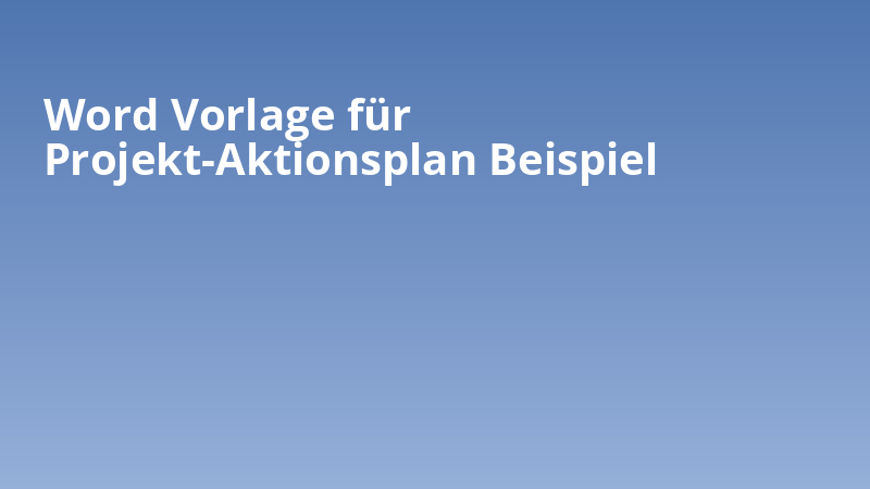 Word Vorlage für Projekt-Aktionsplan Beispiel
