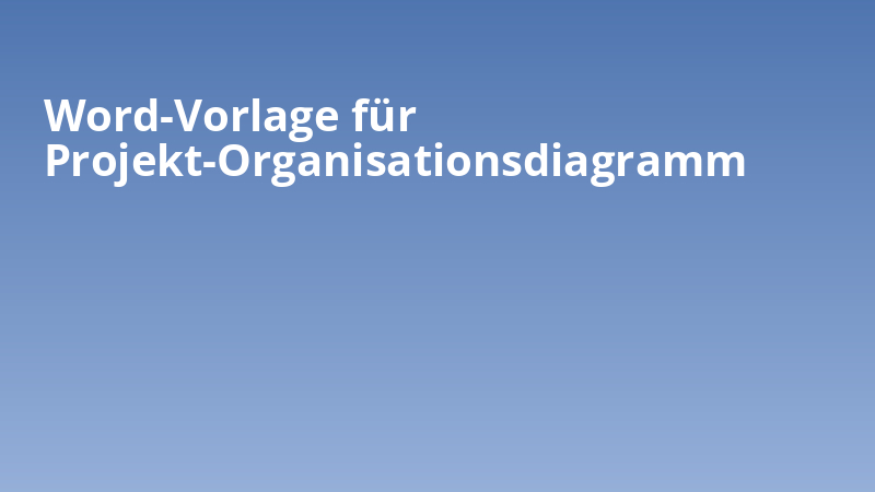 Word-Vorlage für Projekt-Organisationsdiagramm