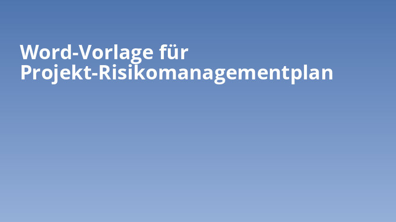 Word-Vorlage für Projekt-Risikomanagementplan