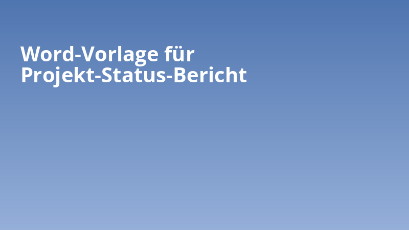 Word-Vorlage für Projekt-Status-Bericht