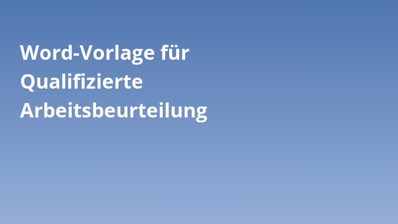 Word-Vorlage für Qualifizierte Arbeitsbeurteilung
