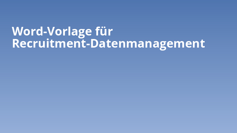 Word-Vorlage für Recruitment-Datenmanagement